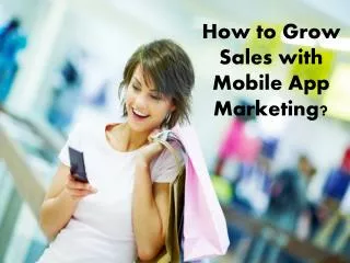 How to increase sales with mobile app marketing?