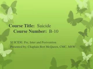 Course Title: Suicide		 				Course Number: B-10