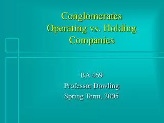 Conglomerates Operating vs. Holding Companies