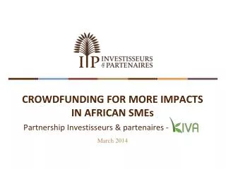 CROWDFUNDING FOR MORE IMPACTS IN AFRICAN SMEs March 2014