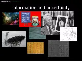 Information and uncertainty