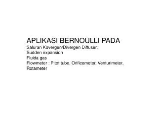 APLIKASI BERNOULLI PADA Saluran Kovergen/Divergen Diffuser, Sudden expansion Fluida gas