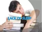 Lack of Sleep