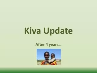 Kiva Update