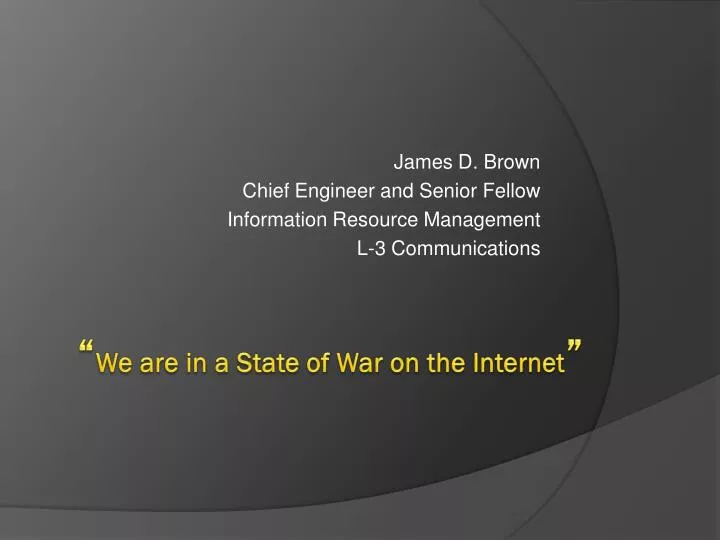james d brown chief engineer and senior fellow information resource management l 3 communications