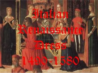 Italian Renaissance Dress 1490-1580