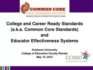 College and Career Ready Standards (a.k.a. Common Core Standards) and
