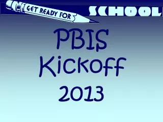 PBIS Kickoff 2013