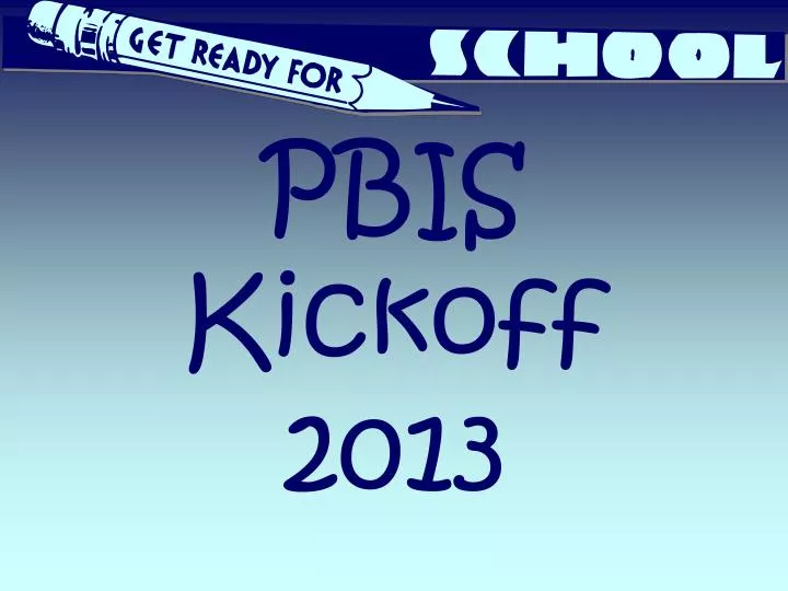 pbis kickoff 2013