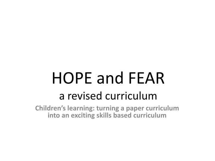 hope and fear a revised curriculum