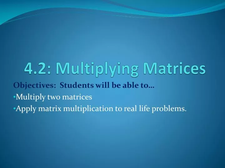 4 2 multiplying matrices