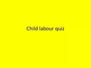 Child labour quiz