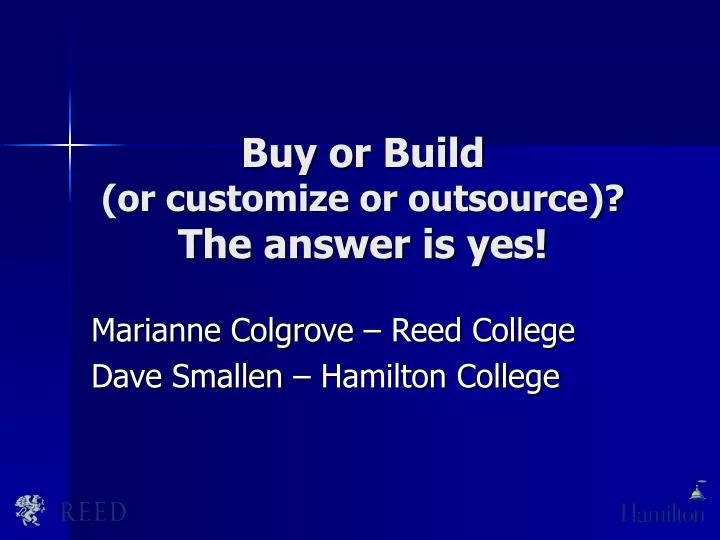 buy or build or customize or outsource the answer is yes
