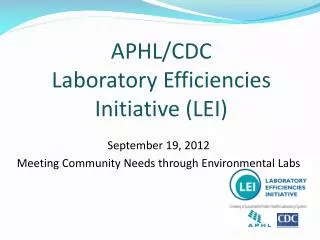 APHL/CDC Laboratory Efficiencies Initiative (LEI)