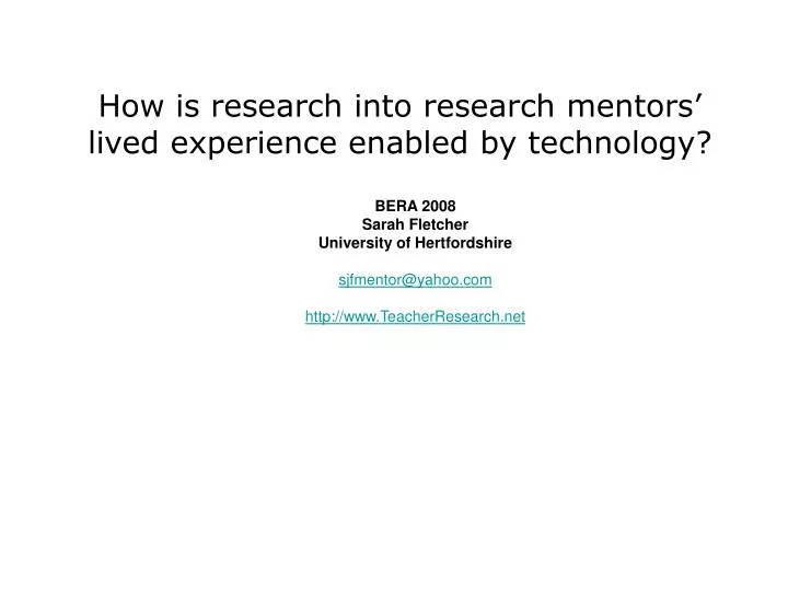 how is research into research mentors lived experience enabled by technology
