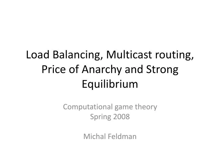 load balancing multicast routing price of anarchy and strong equilibrium
