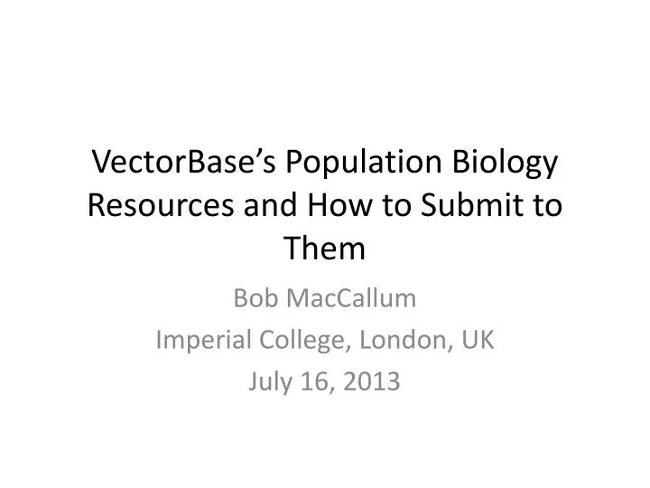 vectorbase s population biology resources and how to submit to them