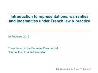 Introduction to representations, warranties and indemnities under French law &amp; practice