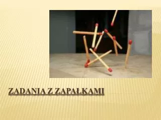 zadania z zapa kami