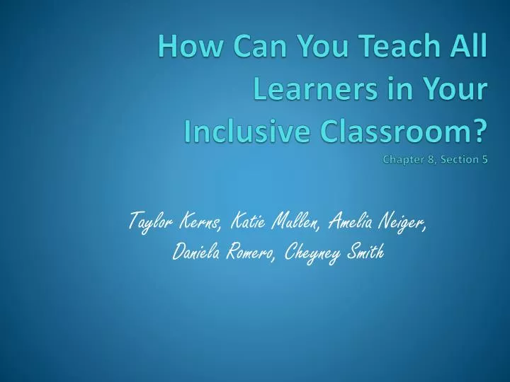 how can you teach all learners in your inclusive classroom chapter 8 section 5