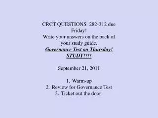 CRCT QUESTIONS 282-312 due Friday! Write your answers on the back of your study guide.