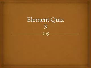 Element Quiz 3