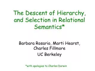 The Descent of Hierarchy, and Selection in Relational Semantics*