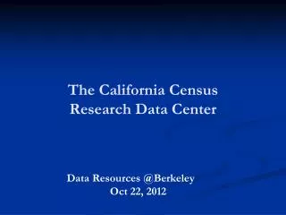 The California Census Research Data Center