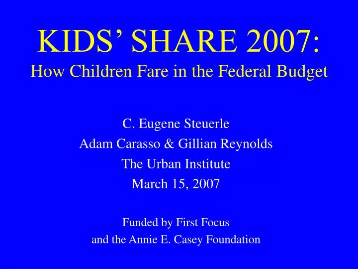 kids share 2007 how children fare in the federal budget