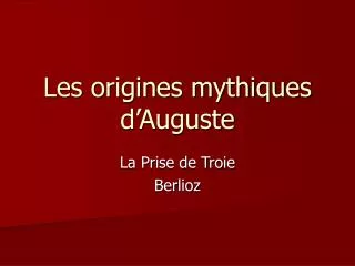les origines mythiques d auguste