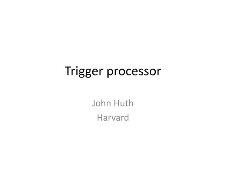 trigger processor