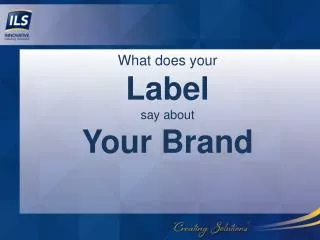 What does your L abel say about Your Brand