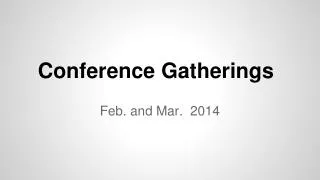 Conference Gatherings