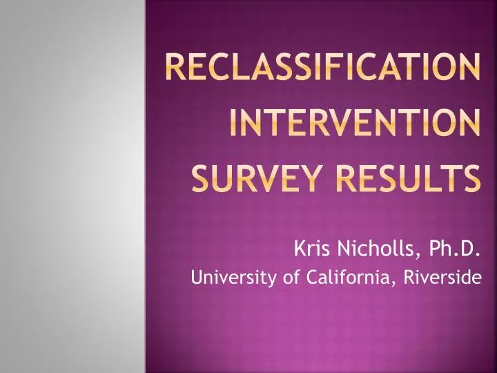 reclassification intervention survey results
