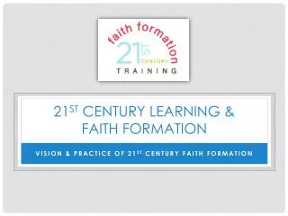 21 st Century Learning &amp; Faith Formation