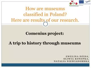 How are museums classified in Poland? Here are results of our research .