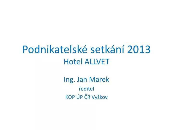 podnikatelsk setk n 2013 hotel allvet