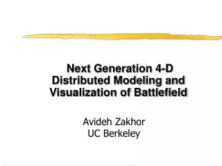 Next Generation 4-D Distributed Modeling and Visualization of Battlefield