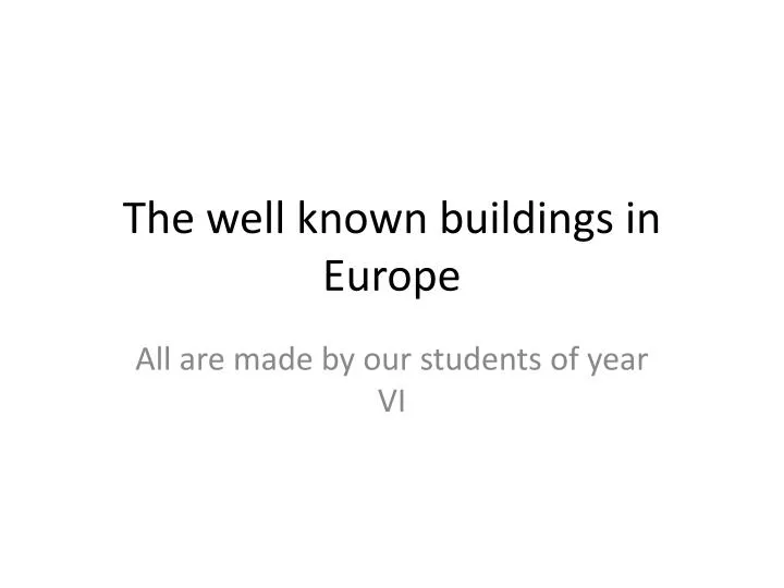 the well known buildings in europe