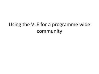 Using the VLE for a programme wide community