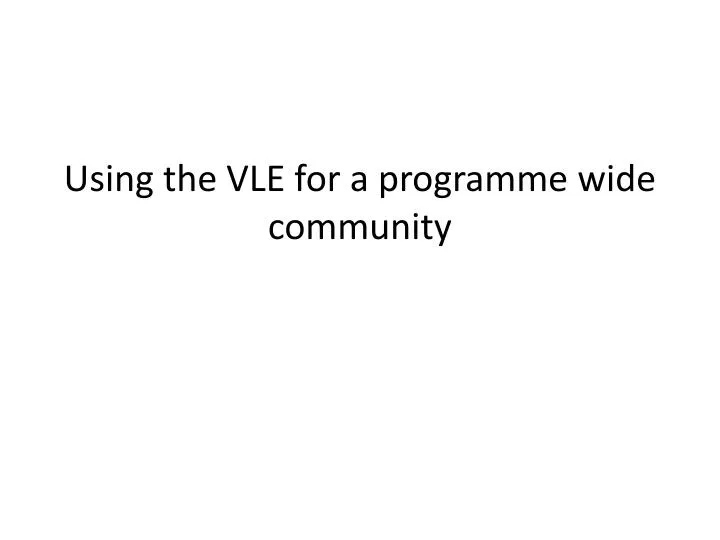 using the vle for a programme wide community