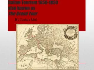 Italian Tourism 1650-1850 also known as The Grand Tour