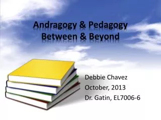 Andragogy &amp; Pedagogy Between &amp; Beyond