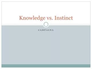knowledge vs instinct