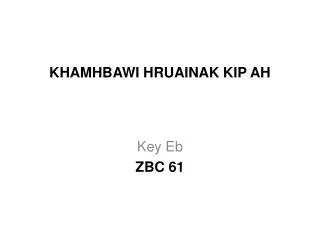 KHAMHBAWI HRUAINAK KIP AH