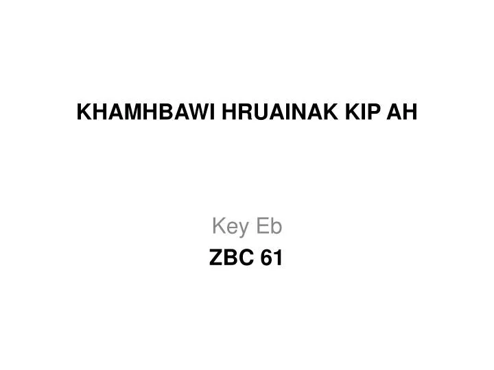 khamhbawi hruainak kip ah