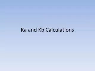 Ka and Kb Calculations