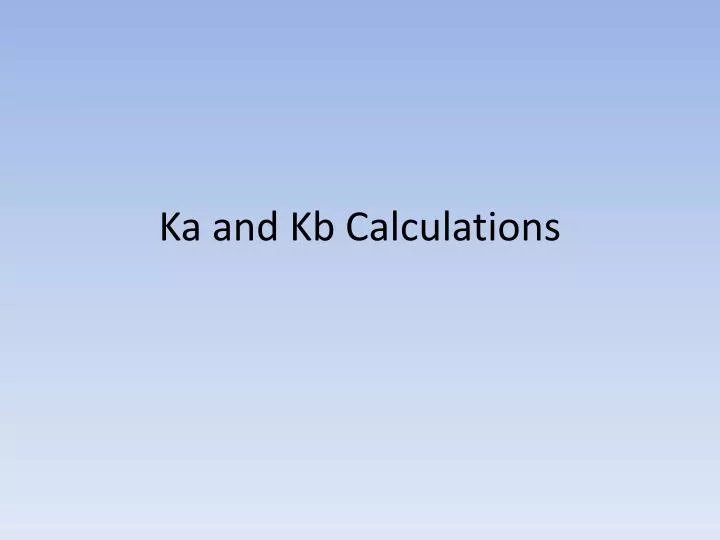 ka and kb calculations