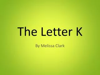 The Letter K