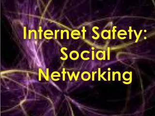 Internet Safety: Social Networking